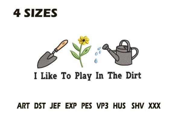 Etsy embroidery designs with garden tools and phrase I Like To Play In The Dirt in four sizes